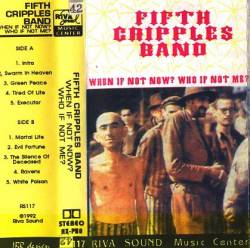 Fifth Cripples Band : When if not now? Who if not me?